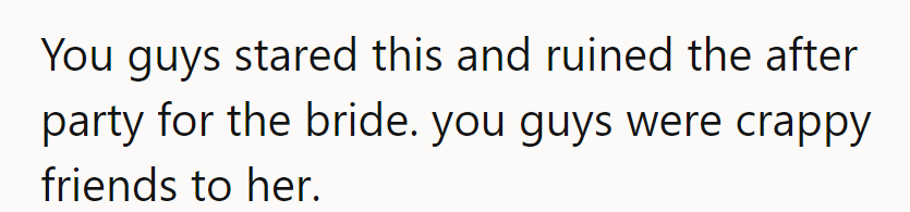 YTA—She started the exodus and ruined the after party. Not exactly winning “Friend of the Year.”