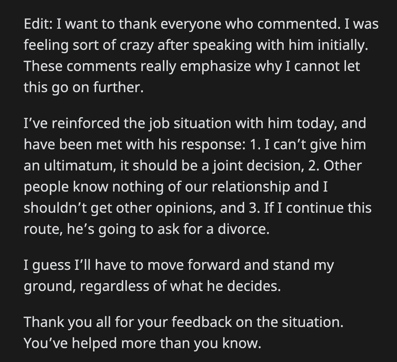 OP realized she wasn't blowing things out of proportion after reading through the replies to her post. Her husband threatened to file for divorce if OP didn't back down. OP doesn't plan on taking back any of what she said.