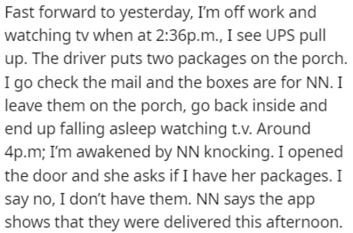 OP saw that his neighbor got two new packages but he ignored them because of her recent outburst