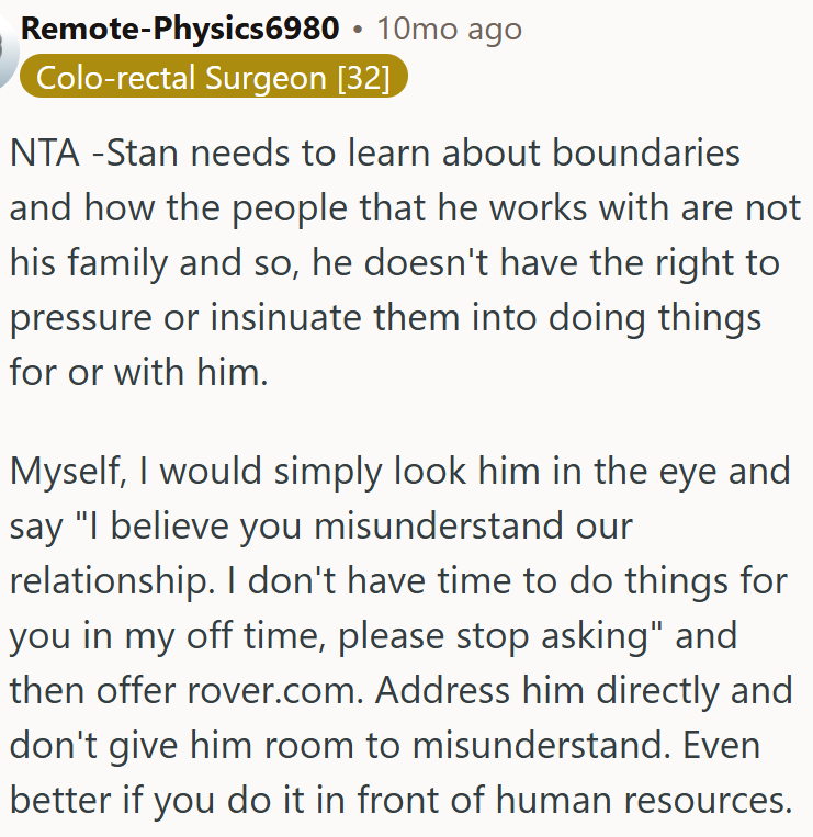 OP needs to learn about boundaries.