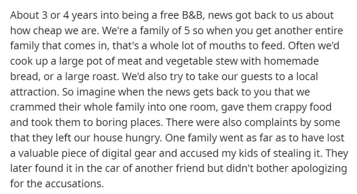 After 3-4 years of offering free accommodation, their reputation suffered due to complaints of cramped rooms, subpar meals, and unexciting outings, including unfounded accusations of theft from one disgruntled family.