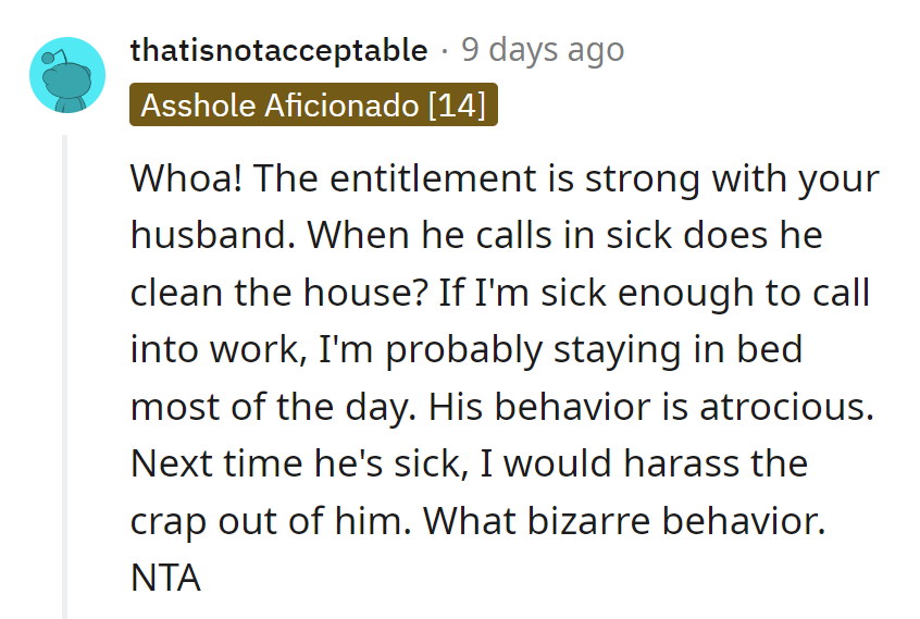 Husband's entitlement needs a reality check. Does he clean when sick?