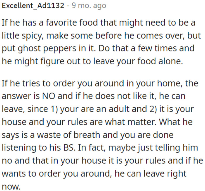 OP needs to assert her authority in her own home by firmly saying 