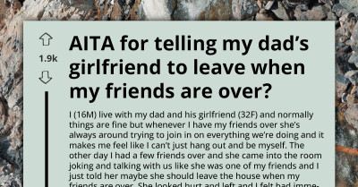 Teen Tells Dad’s Girlfriend To Leave The House When His Friends Visit And Leaves Her Hurt