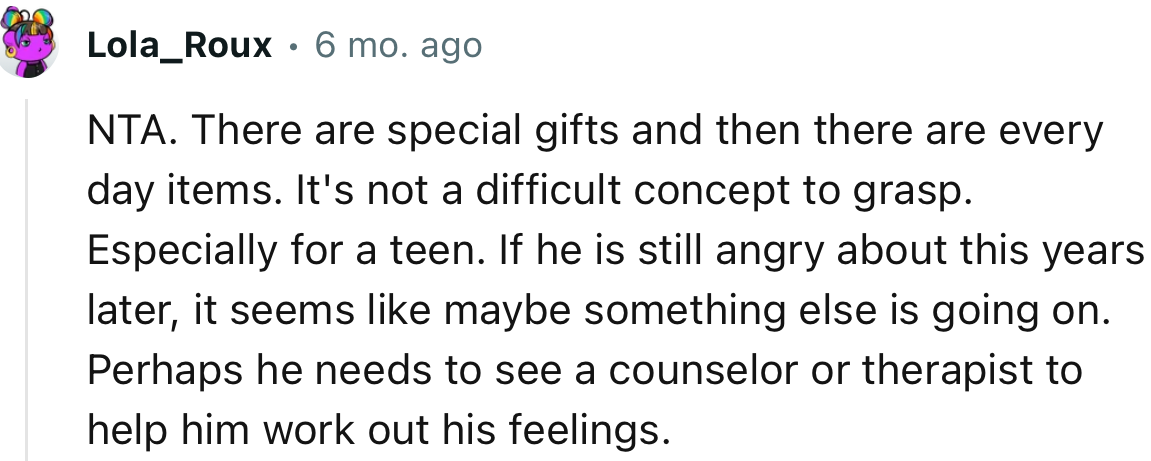 “NTA. There are special gifts and then there are everyday items. It's not a difficult concept to grasp.”