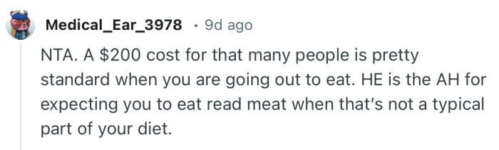 “HE is the AH for expecting you to eat read meat when that’s not a typical part of your diet.”