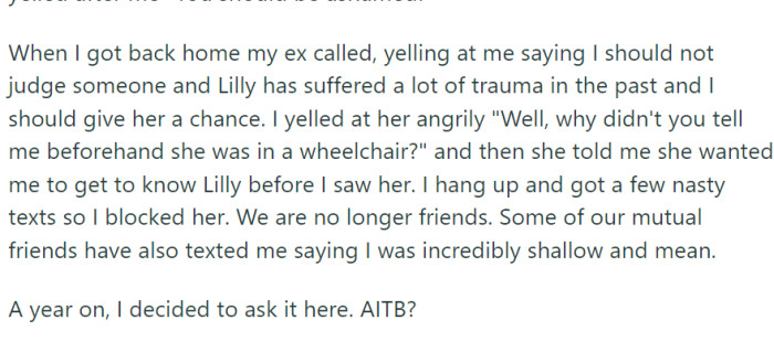 They shared a meal, and Lilly explained that a car accident at age 14 had left her paralyzed from the waist down. This revelation, however, diminished OP's attraction to Lilly, primarily due to his active lifestyle.