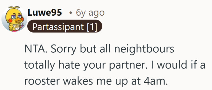 If a rooster wakes you at 4am, goodwill tends to evaporate fast.