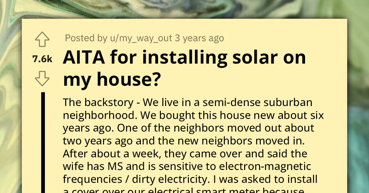 Redditor Forms Beef With Neighbor Who Wants To Prevent Them From Installing Solar Panels Because It Will "Destroy His DNA"