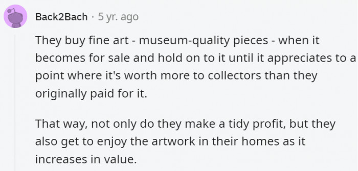 11. A lot of the rich really know how to properly get richer and enjoy things properly