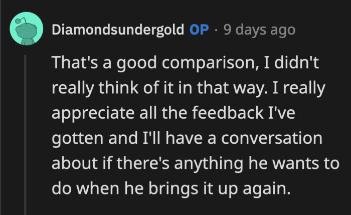 It's a good idea to wait for Dave to bring up his issues with his hair again before discussing the subject of a hair transplant