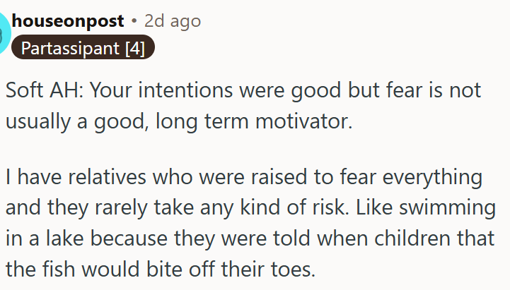 OP's intentions were good, but fear is not usually a good reason.