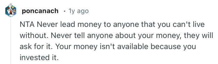 “NTA Never lead money to anyone that you can't live without.”