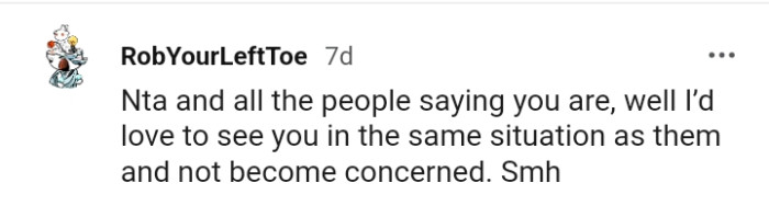 This Redditor says the OP has a right to be concerned.