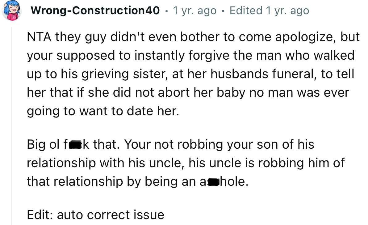 You're not robbing your son of his relationship with his uncle; his uncle is robbing him of that relationship by being an a**hole.
