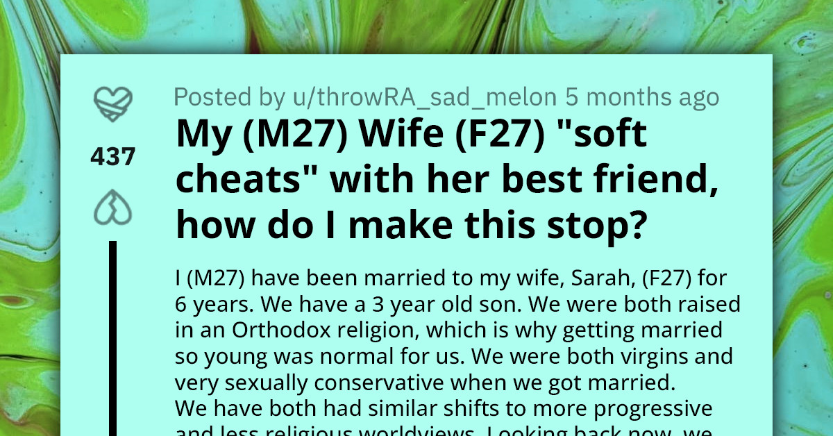 Man Seeks Advice On How To Salvage His Marriage As His Wife Is Soft Cheating With Her Female Best Friend