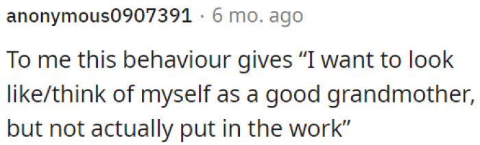 The behavior reflects a desire to appear as a good grandmother without putting in the necessary effort.