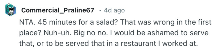“I would be ashamed to serve that, or to be served that in a restaurant I worked at.”