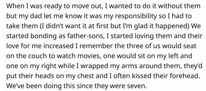 When OP wanted to get his own place, his father pointed out his responsibility towards his children, and that's when he stood as their dad