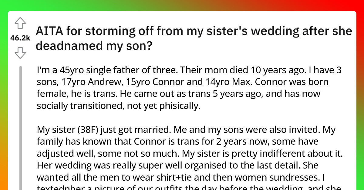 His Sister Deadnamed His Son On Her Wedding Day, So He Called Her A Bigot And Left The Celebration