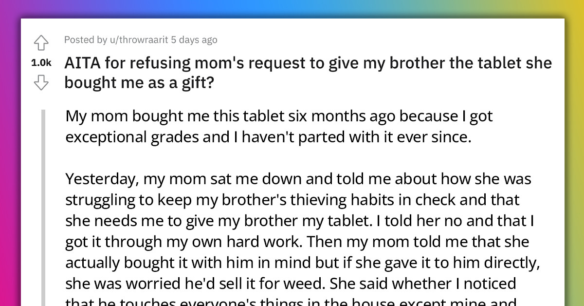 Redditor's Mom Wants Her To Give Her Gifted Tablet To Her Brother
