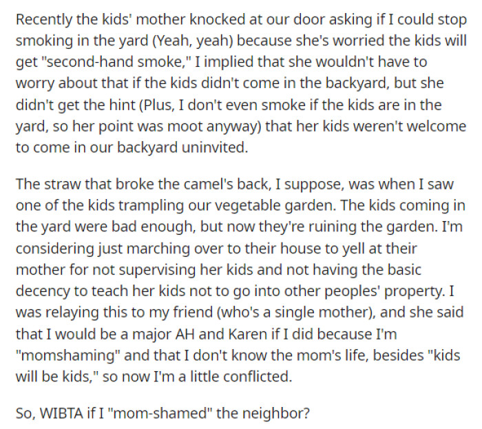 This is where she explains the situation that made everything worse but also mentions that a friend told her she shouldn't say anything to the neighbor.