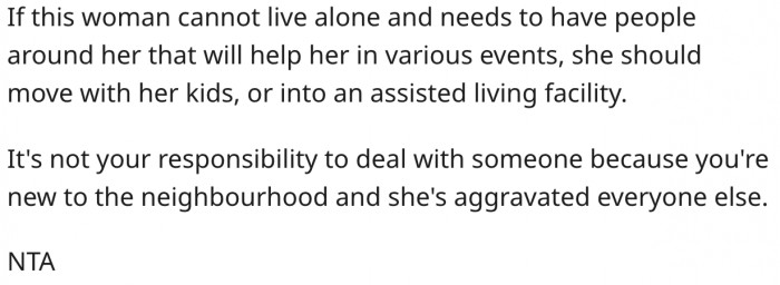 8. The woman should move in with her kids if she needs help.