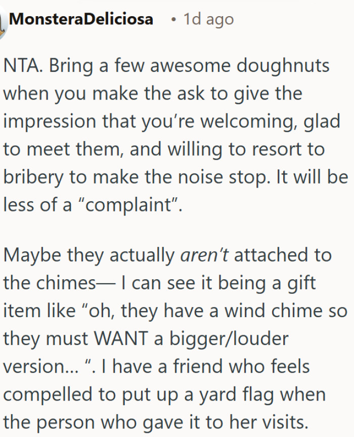 Bringing donuts is the smartest way to ask a neighbor to remove their wind chimes