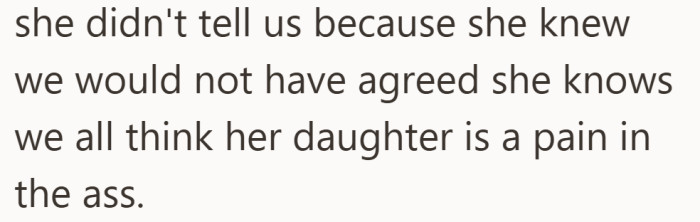 The group later realized why the sister had not mentioned her plan. She probably knew they would refuse to take responsibility for her daughter.