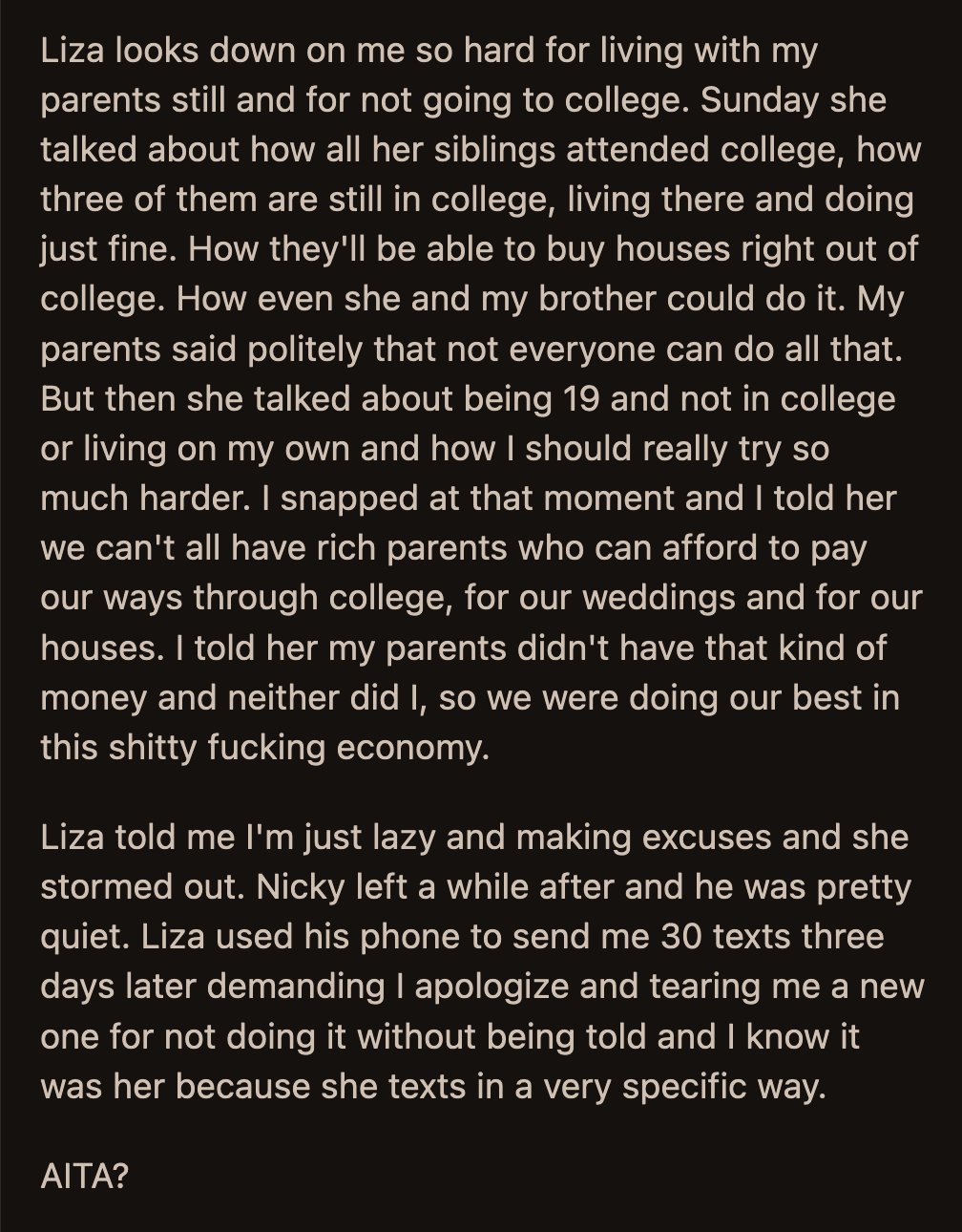 OP told Liza that not everyone had rich parents like she and her siblings did to fund their lifestyles. She explained that she and her parents were trying their best to survive in a terrible economy.
