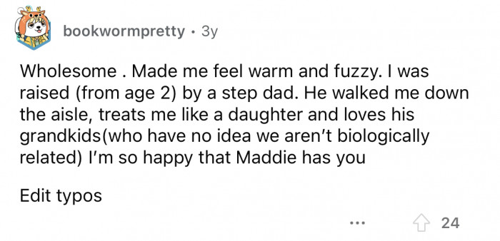 Maddie is lucky to have OP in her life.