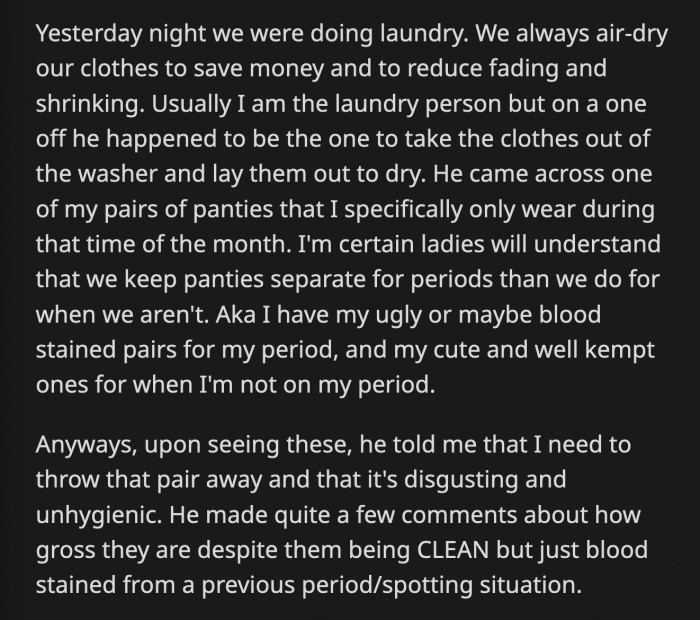 They had an argument while doing the laundry. Her boyfriend saw her clean yet stained 'period panties' and demanded that she dispose of them.