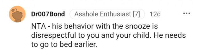 He needs to go to bed earlier