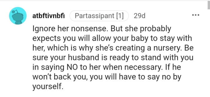 She probably expects the OP to allow the baby to stay with her