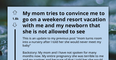 Mentally Unstable Mother Refuses to Accept She's Not Allowed to See Her Grandchild, Tries to Trick the Redditor with Weekend Trip
