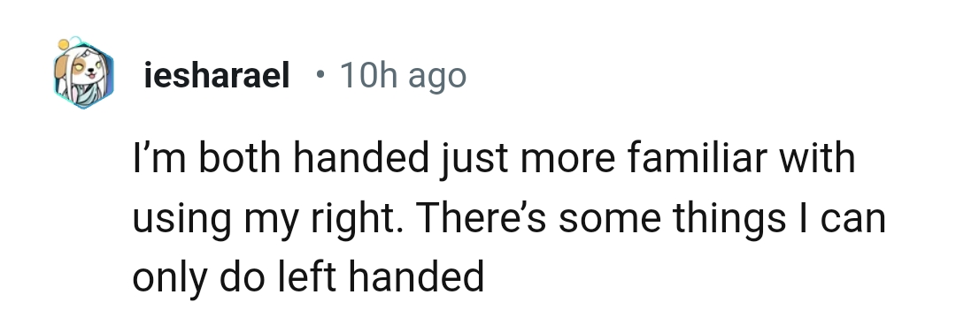 15) Doing certain things with the left hand