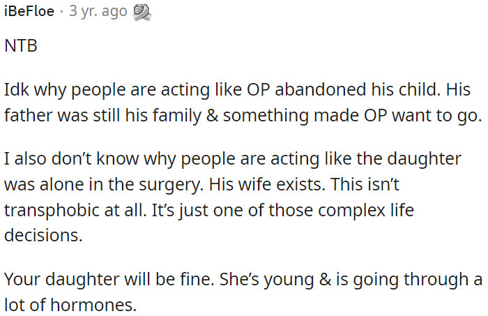 OP's father is still family, and the daughter isn't alone during surgery. It's a complex situation, not necessarily transphobic