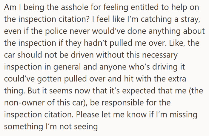 He feels it’s unfair to be solely blamed for the inspection fine when anyone driving the car could’ve faced the same ticket.