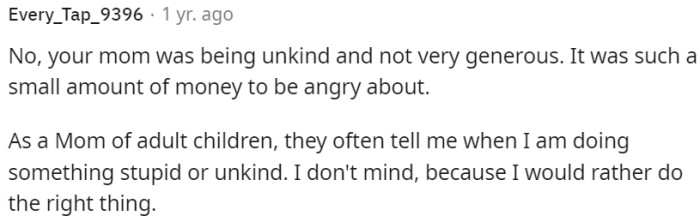 Mother's behavior was unkind and lacked generosity over a small amount of money.