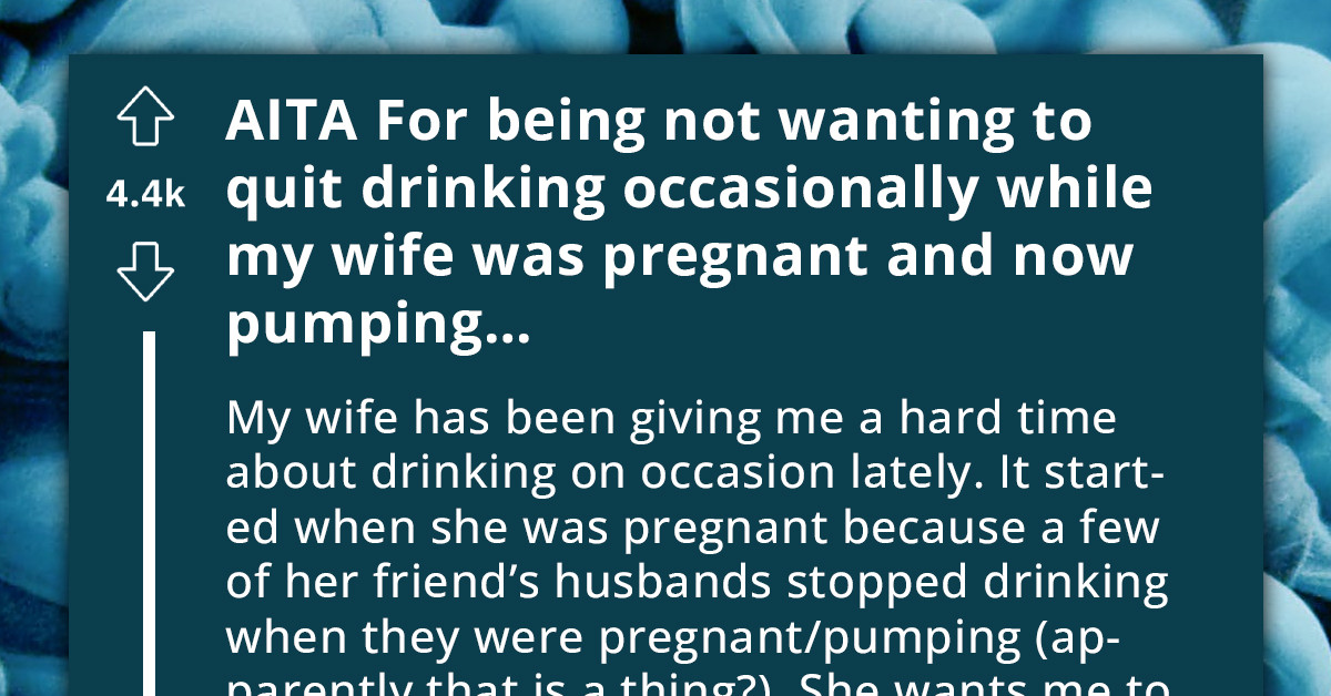 Redditor Questions The Need To Quit Beer In Solidarity With Breastfeeding Wife