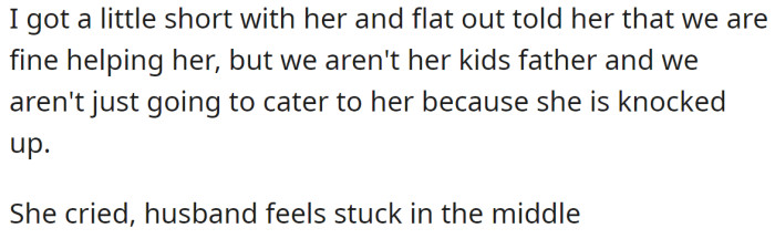 So, the OP snapped at her and made her cry: