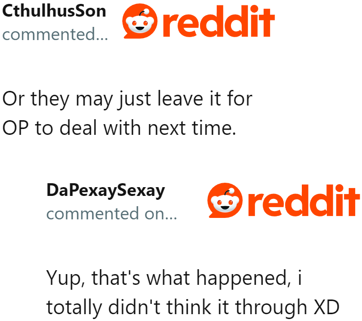 Another user pointed out what the OP hadn't considered, revealing why the revenge wasn't well thought out and thus ineffective.