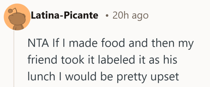 Most people would feel the same way after seeing their homemade dinner suddenly labeled as someone else’s lunch.