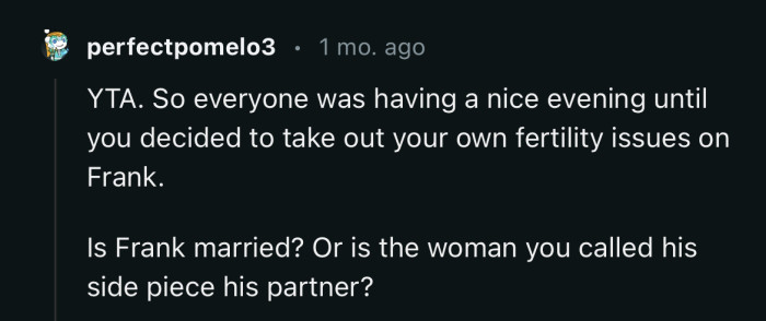 OP decided to take out her fertility issue on the guy