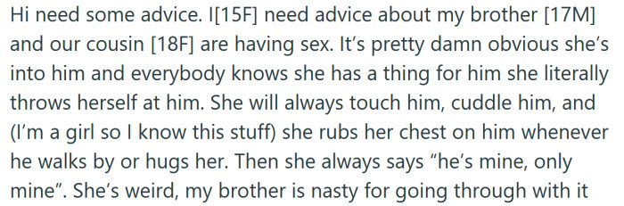 She explained that her brother and cousin are having sex.