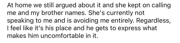 OP feels his brother has the right to be bothered by that since it's his place.