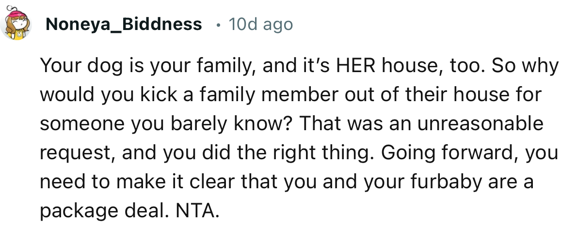 “NTA. Why would you kick a family member out of their house for someone you barely know?”