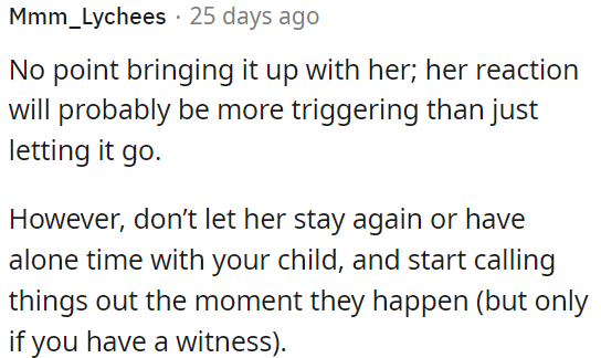 It's best not to bring it up with her; her reaction could be worse than just moving on.