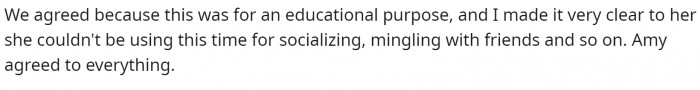 She made it clear that she was only there to do her schoolwork and nothing else. It seems she was extremely serious about this.
