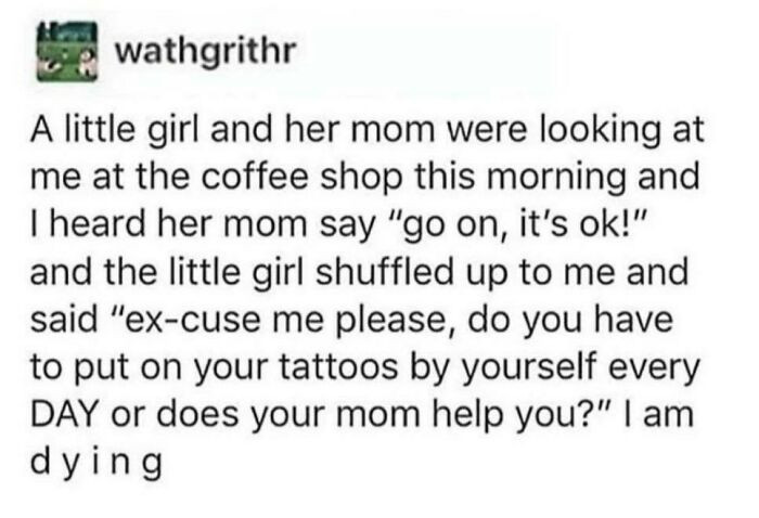 1. Kids will ask the wildest questions imaginable.